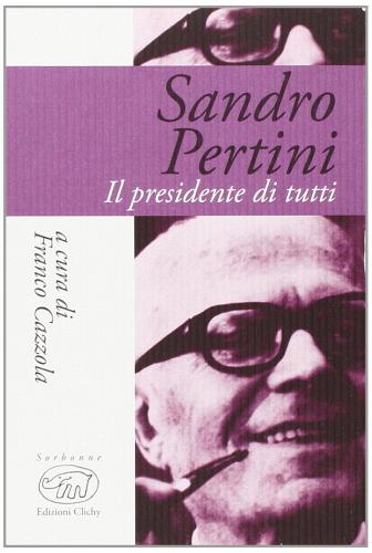Sandro Pertini. Il presidente di tutti edito da Edizioni Clichy