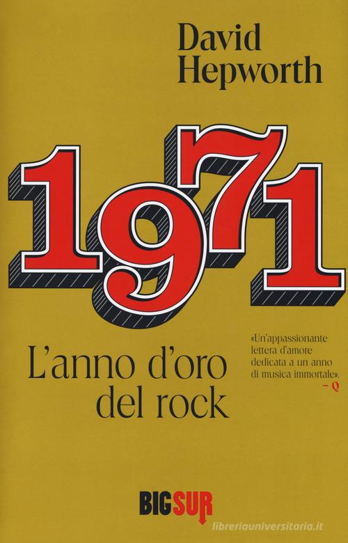 1971. L'anno d'oro del rock di David Hepworth edito da Sur