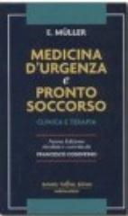 Medicina d'urgenza e pronto soccorso. Clinica e terapia di E. Müller edito da Antonio Delfino Editore