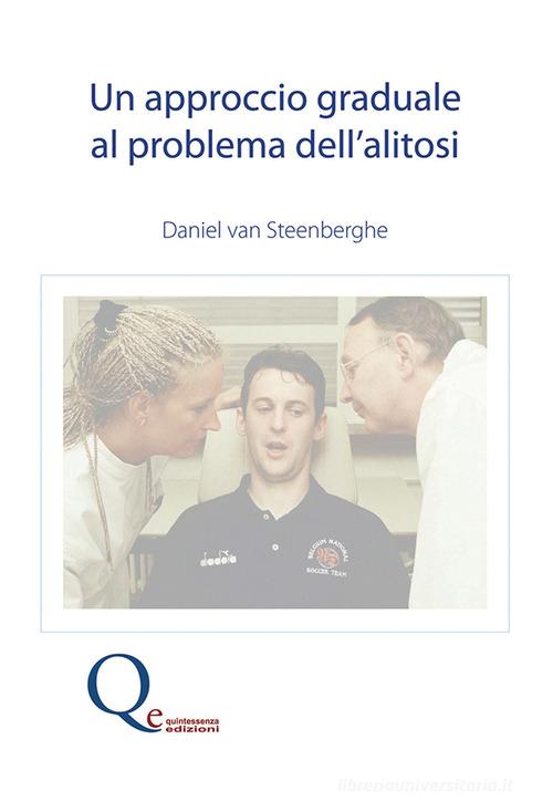 Un approccio graduale al problema dell'alitosi di Daniel van Steenberghe edito da Quintessenza