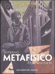 Interno metafisico con biscotti di Sebastiano Vilella edito da Coconino Press