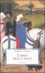 Libro della pace col poema di Giovanna d'Arco di Christine de Pizan edito da Medusa Edizioni