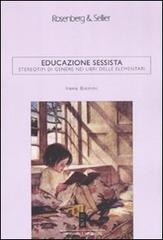 Educazione sessista. Stereotipi di genere nei libri delle elementari di Irene Biemmi edito da Rosenberg & Sellier