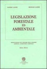 Legislazione forestale e ambientale di Bianca M. Landi, Silvano Landi edito da Laurus Robuffo