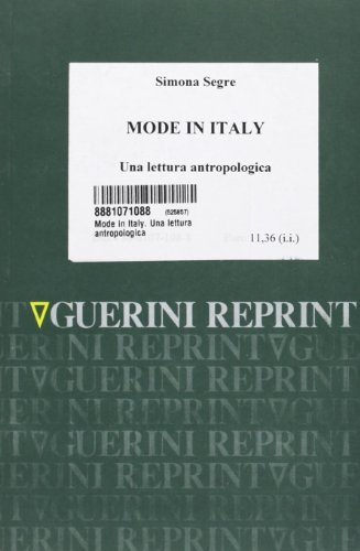 Mode in Italy. Una lettura antropologica di Simona Segre Reinach edito da Guerini Scientifica