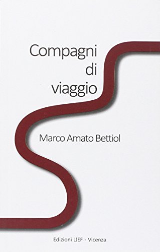 Compagni di viaggio di Marco Amato Bettiol edito da LIEF