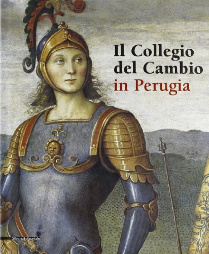 Il collegio del Cambio in Perugia di Pietro Scarpellini edito da Silvana