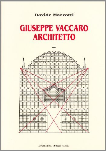 Giuseppe Vaccaro architetto di Davide Mazzotti edito da Il Ponte Vecchio