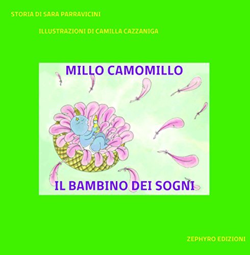 Millo Camomillo di Sara Parravicini, Camilla Cazzaniga edito da Zephyro Edizioni