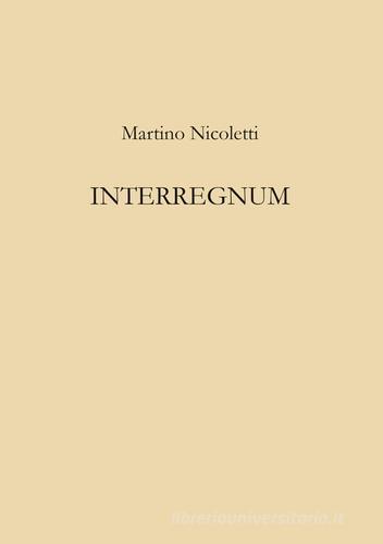 Interregnum di Martino Nicoletti edito da Le Loup des Steppes