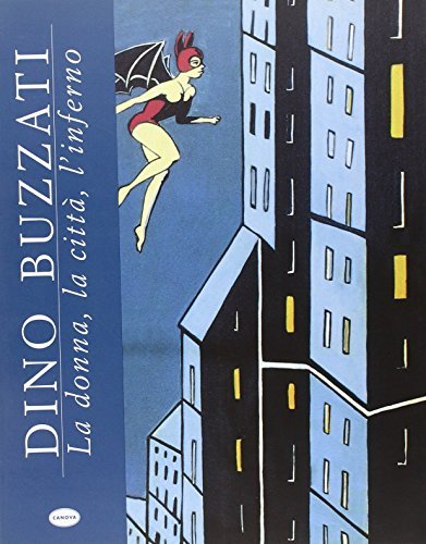 Dino Buzzati. La donna, la città, l'inferno edito da Canova