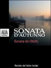 Sonata d'autunno. Testo spagnolo a fronte di Ramón del Valle-Inclán edito da Alia (Milano)