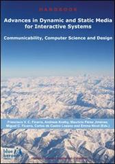 Advances in dynamic and static media for interactive systems. Communicability, computer science and design edito da Blue Herons