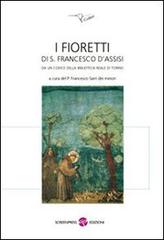 I fioretti di S. Francesco d'Assisi edito da Screenpress