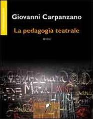 La pedagogia teatrale di Giovanni Carpanzano edito da Alicebook