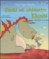 Storia del draghetto Kindra che divenne un bambino di Nigro Murolo Olga edito da Mondadori