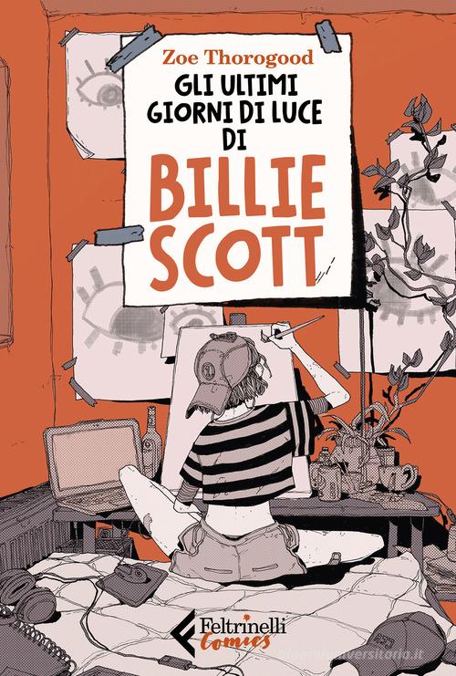 Gli ultimi giorni di luce di Billie Scott di Zoe Thorogood edito da Feltrinelli
