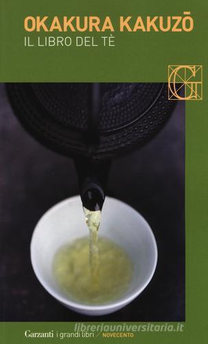 Il libro del tè di Kakuzo Okakura edito da Garzanti