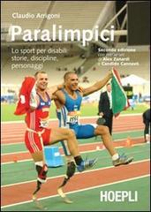Paralimpici. Lo sport per disabili: storie, discipline, personaggi di Claudio Arrigoni edito da Hoepli