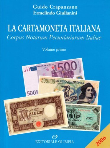 La cartamoneta italiana. Corpus notarum pecuniarum Italiae di Guido Crapanzano, Ermelindo Giulianini edito da Editoriale Olimpia