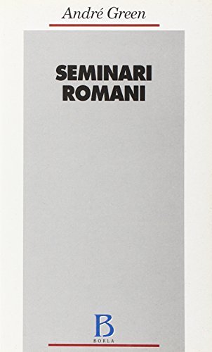 Seminari romani di André Green edito da Borla