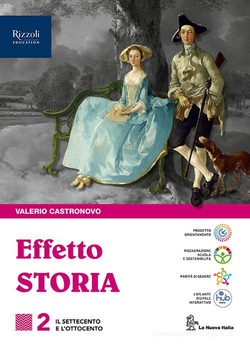 Effetto storia. Per le Scuole superiori. Con e-book. Con espansione online vol. 2 di Valerio Castronovo edito da La Nuova Italia Editrice