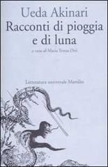 Racconti di pioggia e di luna di Akinari Ueda edito da Marsilio