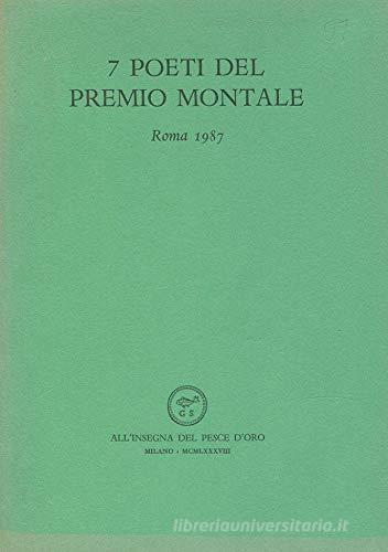 Sette poeti del Premio Montale (Roma, 1987) edito da All'Insegna del Pesce d'Oro