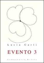 Evento 3 di Lucia Carli edito da Campanotto