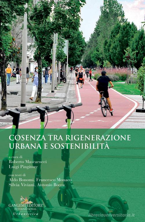 Cosenza tra rigenerazione urbana e sostenibilità edito da Gangemi Editore