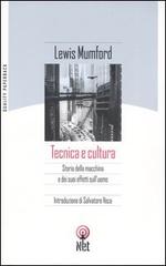Tecnica e cultura di Lewis Mumford edito da Net