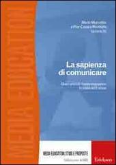 La sapienza di comunicare. Dieci anni di media education in Italia ed Europa edito da Erickson