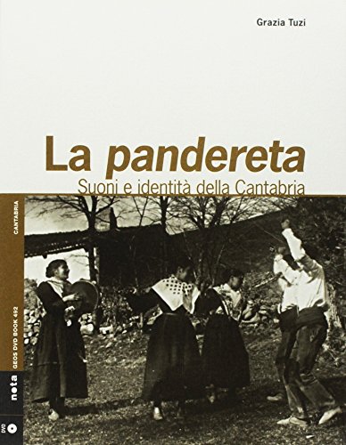 Pandereta. Suoni e identità del Cantabria. Con Libro di Grazia Tuzi edito da Nota