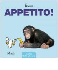 Buon appetito! Ediz. illustrata di Mack edito da Clavis