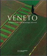 Veneto. Le stagioni di una civiltà dal paesaggio alla tavola edito da Terra Ferma Edizioni
