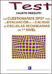 Los cuestionarios Ispef para la evaluación de la calidad en escuelas secundarias de 1° nivel di Fausto Presutti edito da ISPEF