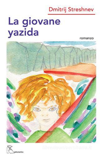 La giovane yazida. Ediz. integrale di Dmitrij Streshnev edito da Gattomerlino/Superstripes