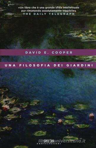 Una filosofia dei giardini di David E. Cooper edito da Castelvecchi