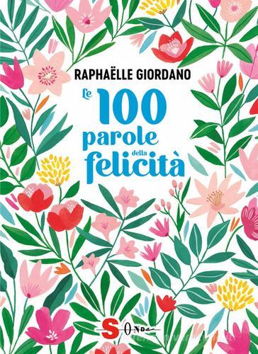 Le 100 parole della felicità di Raphaëlle Giordano edito da Sonda