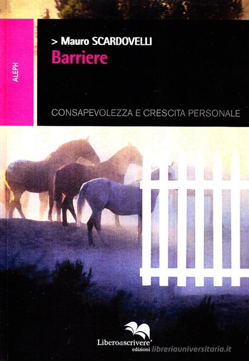 Barriere di Mauro Scardovelli edito da Liberodiscrivere edizioni