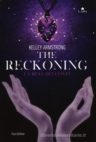 The reckoning. La resa dei conti di Kelley Armstrong edito da Fazi
