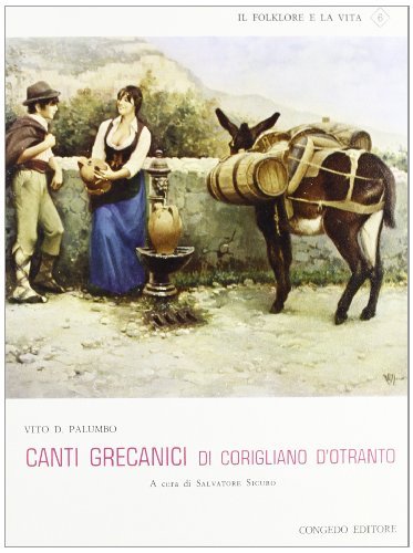Canti grecanici di Corigliano d'Otranto di Vito Domenico Palumbo edito da Congedo