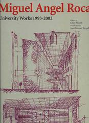 Miguel Angel Roca. University works 1993-2002 di César Naselli, Bergallo Juan M. edito da L'Arca