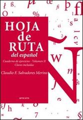 Hoja de ruta del español. Cuaderno de ejercicios vol. 2 di Claudio F. Salvadores Merino edito da Sette città