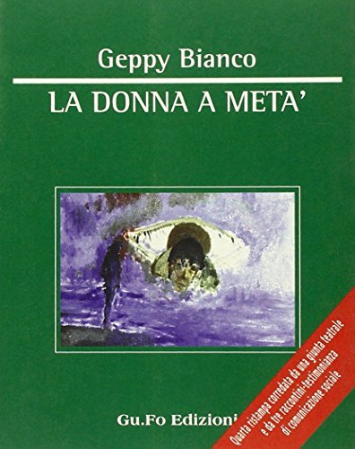 La donna a metà di Geppy Bianco edito da Guaraldi