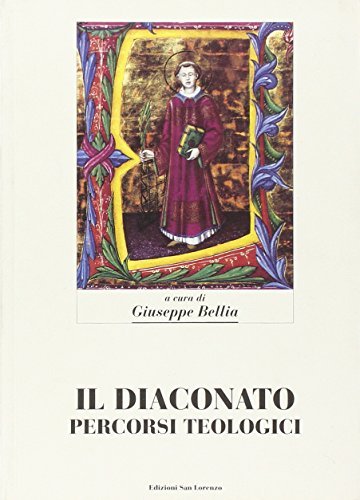 Il diaconato: percorsi teologici edito da San Lorenzo
