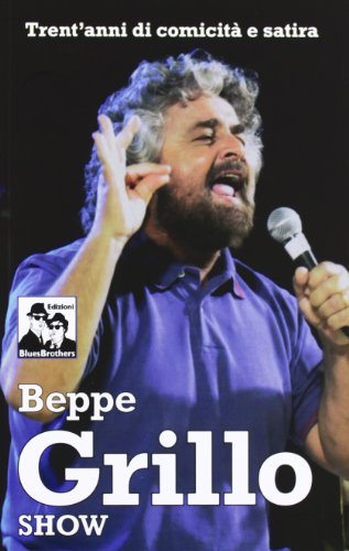 Beppe Grillo show. Cronaca di vent'anni di comicità edito da Blues Brothers