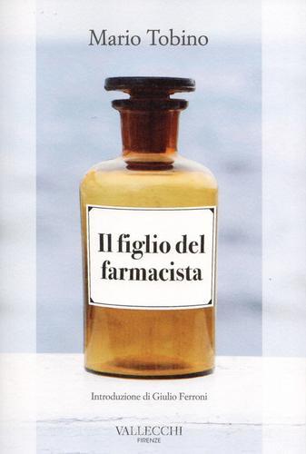 Libro Il figlio del farmacista di Mario Tobino Narratori Vallecchi di Vallecchi Firenze