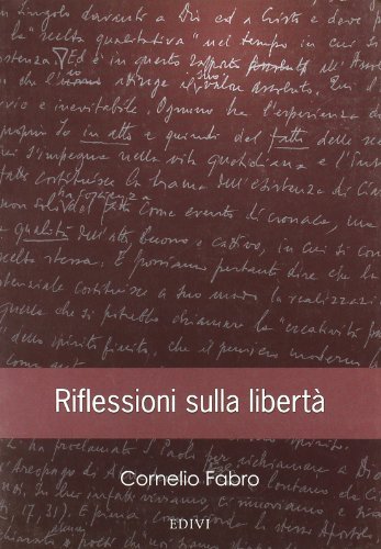 Riflessioni sulla libertà di Cornelio Fabro edito da ED.IVI - Editrice dell'Istituto del Verbo Incarnato