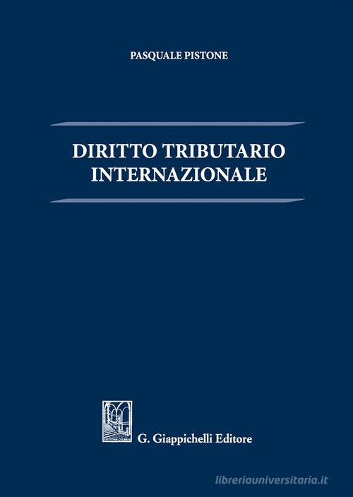 Diritto tributario internazionale di Pasquale Pistone edito da Giappichelli